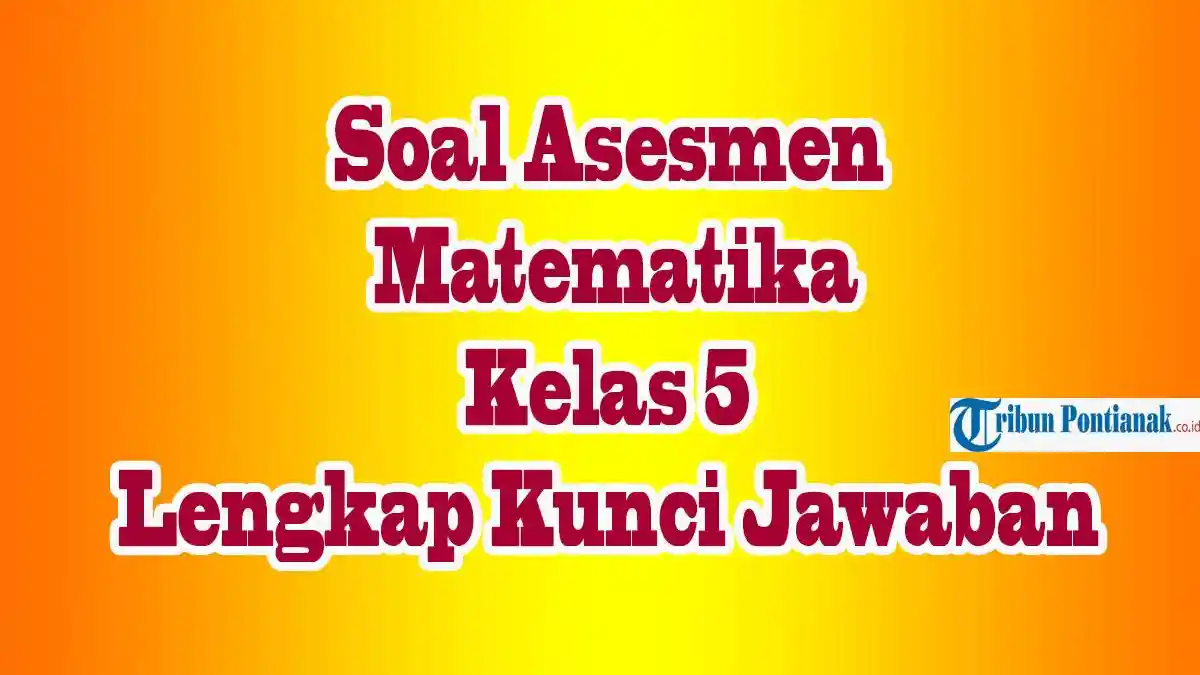 Jawaban Soal Matematika Kelas 5 Semester 2 Sebagai Panduan Belajar Jawaban Soal Matematika Kelas 5 Semester 2 Sebagai Panduan Belajar