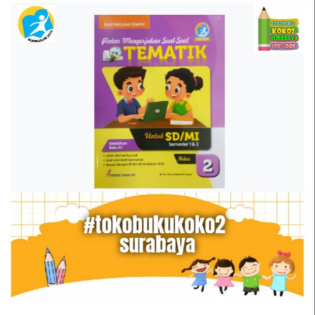 Wajib Tahu Rahasia Skor Tinggi Pakai Buku Latihan Soal Tematik Kelas 2 SD K13 Terbaru